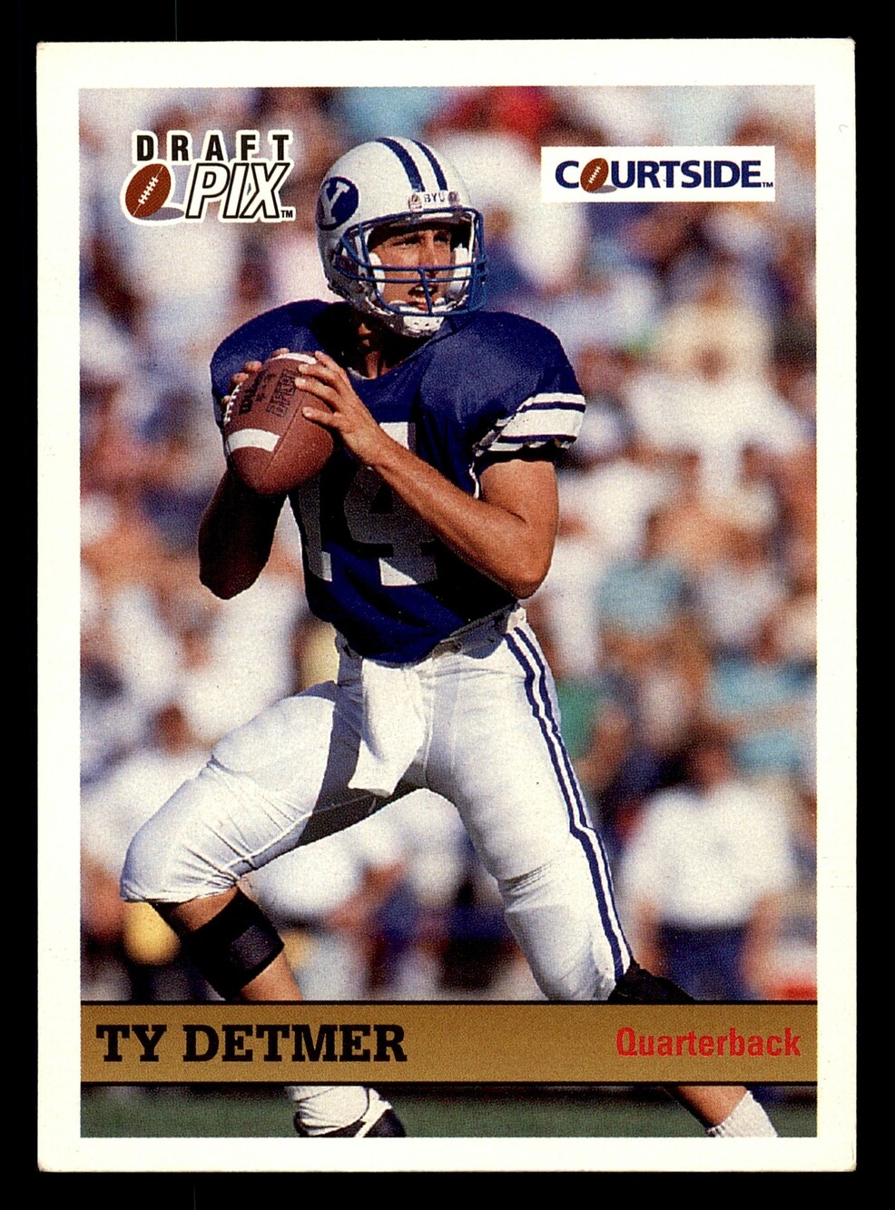 1992 Courtside Draft Pix #25 Ty Detmer Card